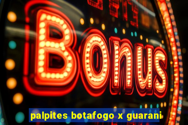 palpites botafogo x guarani